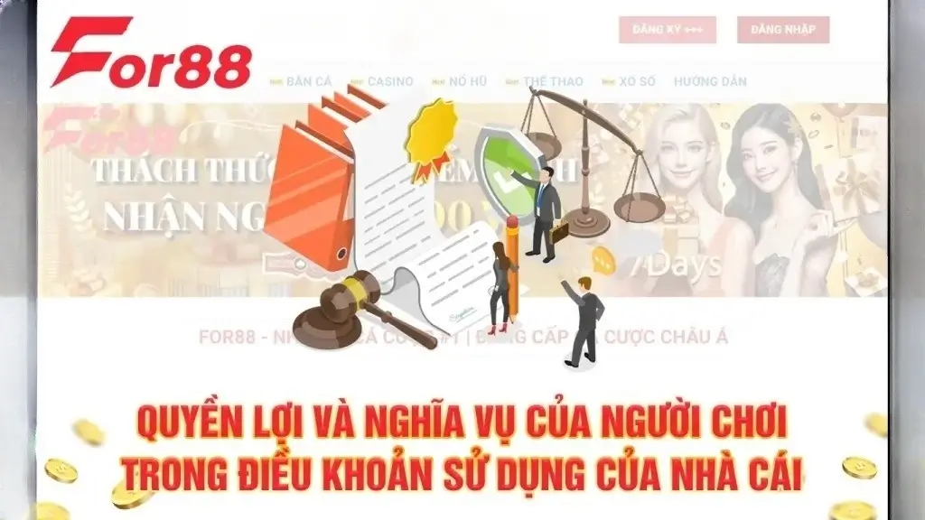 Quyền Lợi Và Trách Nhiệm Của Người Chơi Tại For88