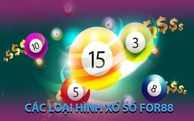 Các Loại Hình Xổ Số tại For88