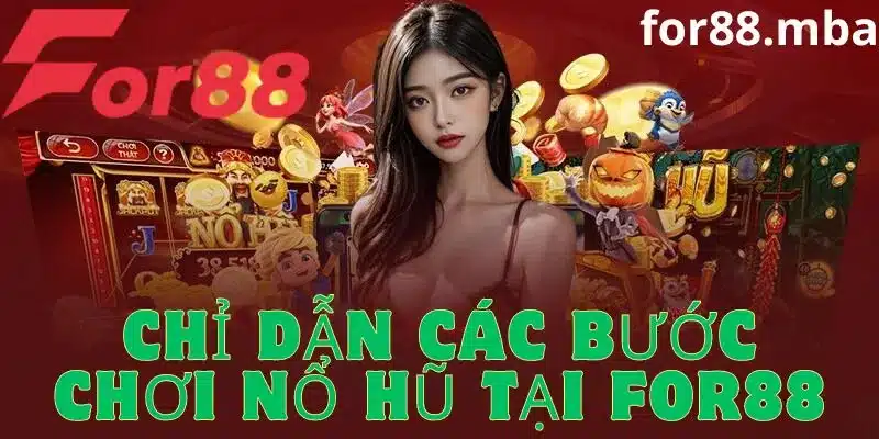 Hướng dẫn chi tiết cách thức tham gia tại For88