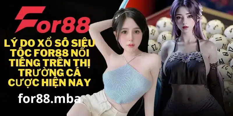 Lý do xổ số siêu tốc nhà cái For88 được nhiều người biết đến