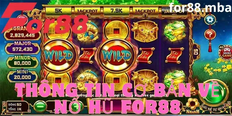 Thông tin về nổ hũ tại nhà cái uy tín For88