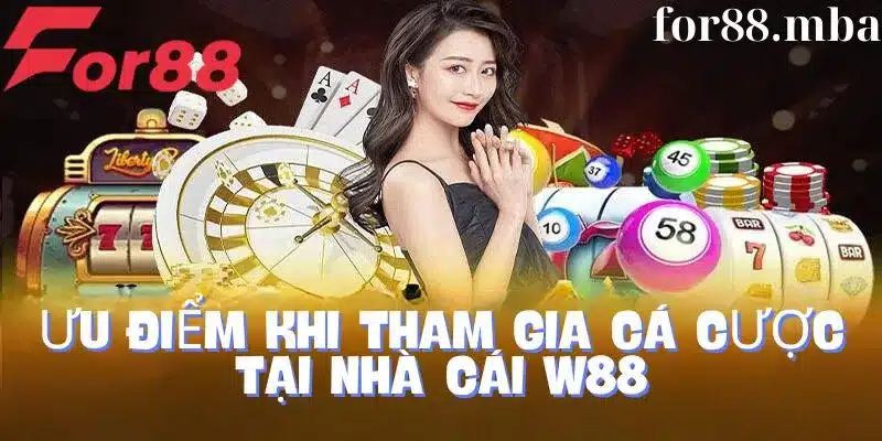 Ưu điểm khi tham gia cá cược tại nhà cái WW88